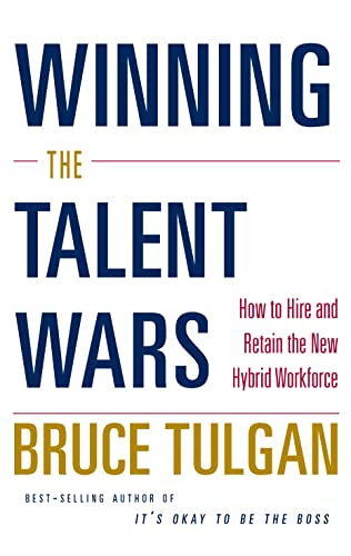Winning the Talent Wars: How to Hire and Retain the New Hybrid Workforce - Revised & Updated